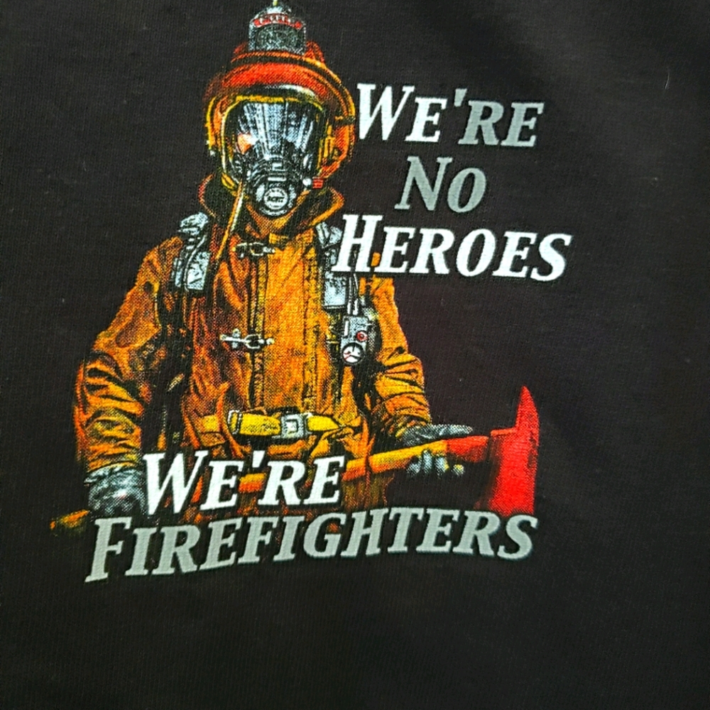 Firefighters " we're no heroes" Tee Shirt New XL